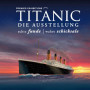 Titanic - Die Ausstellung - 26.03. - 03.07.16 - Linz