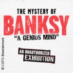 The Mystery of Banksy Austellung - 02. - 31.01.23 - Eintritt EW