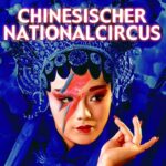 Chinesischer Nationalcircus - China Girl - 25.04.2024